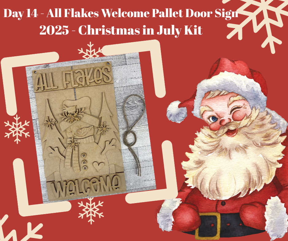 Day 14 - Christmas in July - All Flakes Welcome Pallet Sign - Ready for you to paint