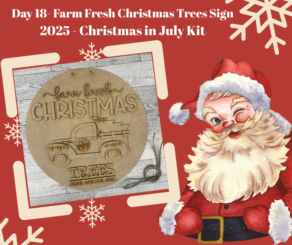 Day 18 - Christmas in July - Farm Fresh Christmas Trees Door Sign - Ready for you to paint