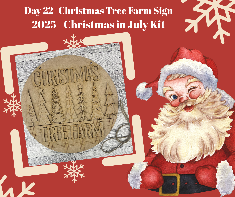 Day 22 - Christmas in July - Christmas Tree Farm Door Sign - Ready for you to paint