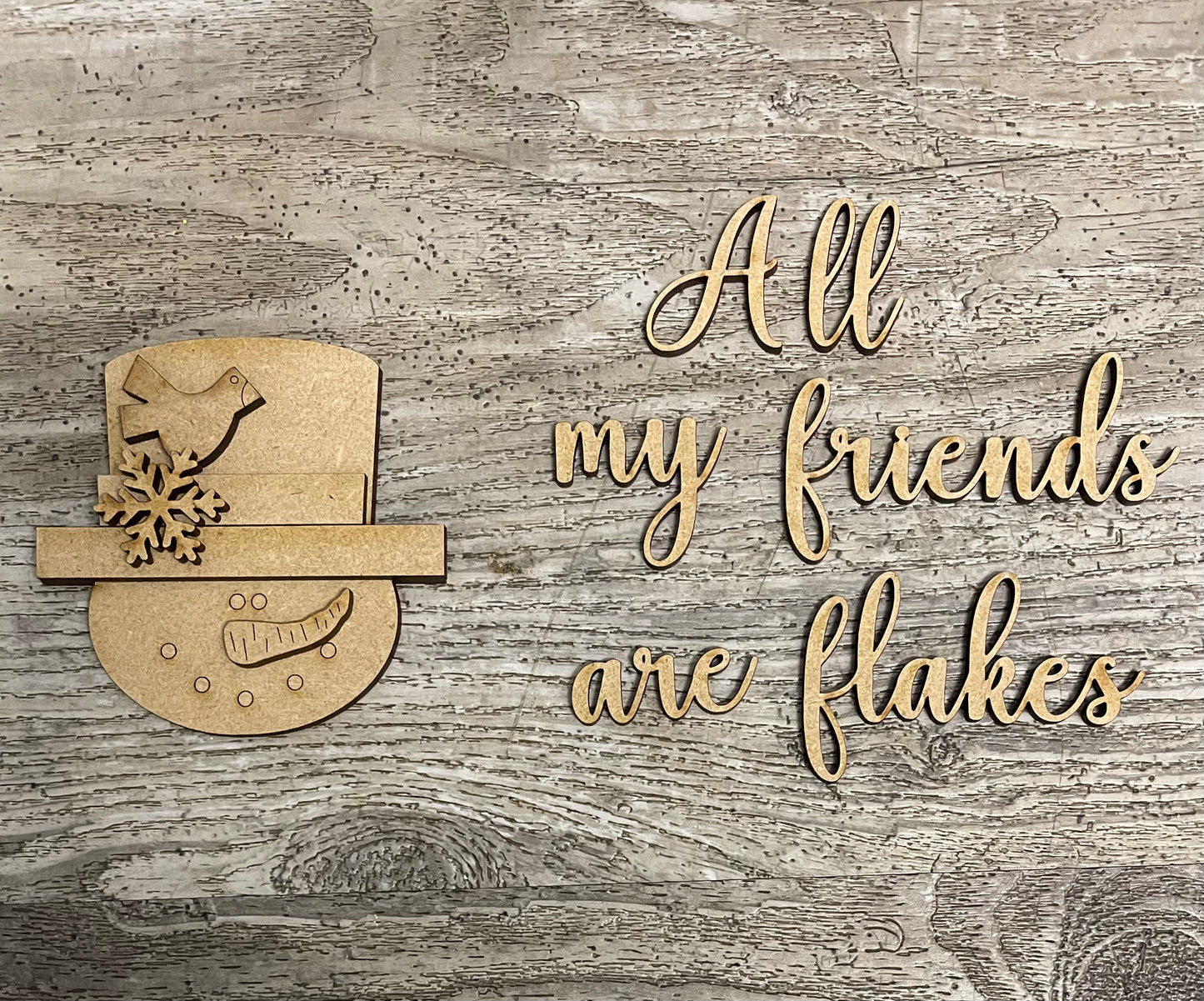 All my Friends are Flakes wood pieces only, unpainted wood cutouts, ready for you to paint