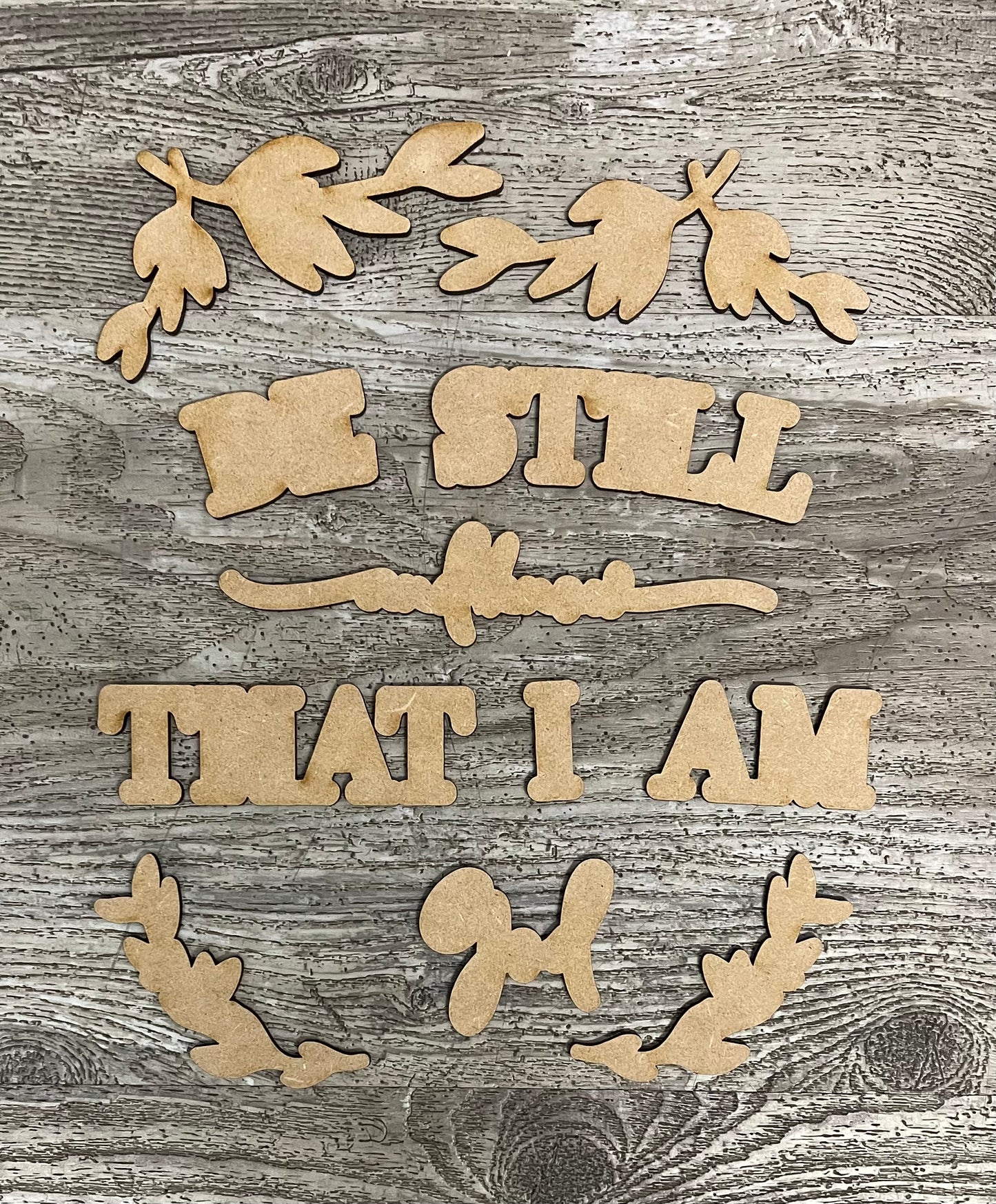 Be Still and know that I am God wood cutouts, unpainted ready for you to finish