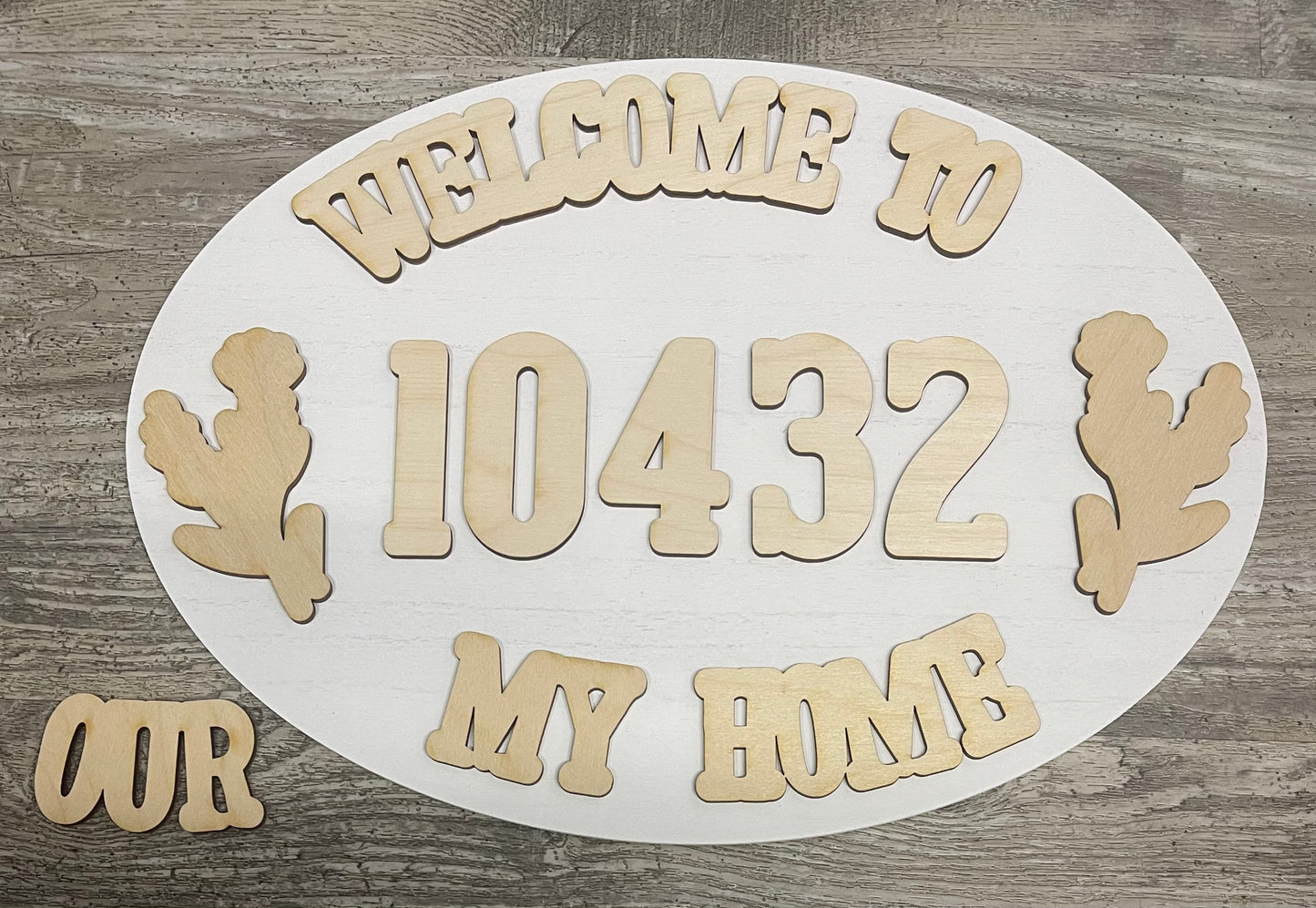 Welcome to our/my Home - oval is not included, unfinished cutouts, ready to paint