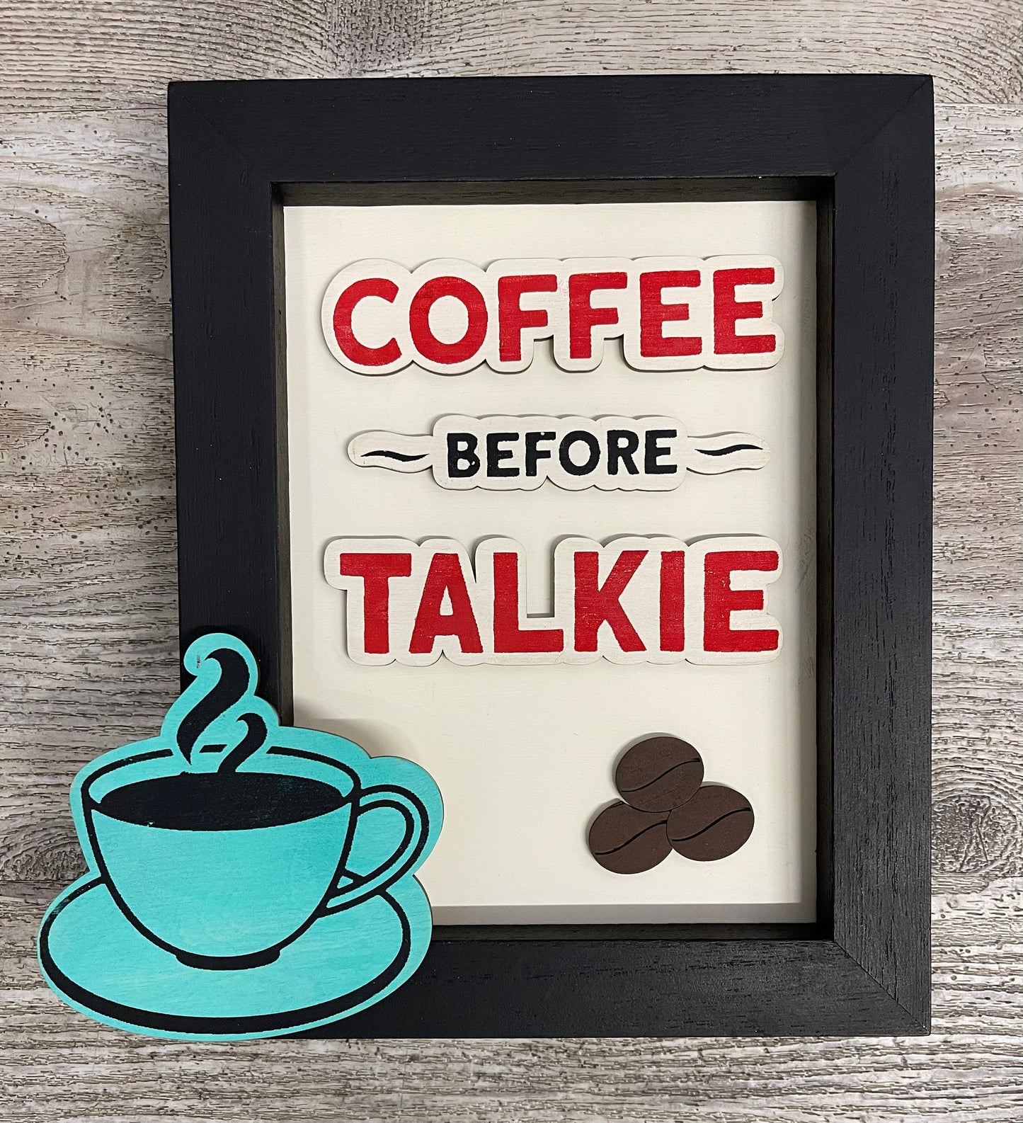 Coffee before Talkie cutouts ready for you to paint - back sign is not included