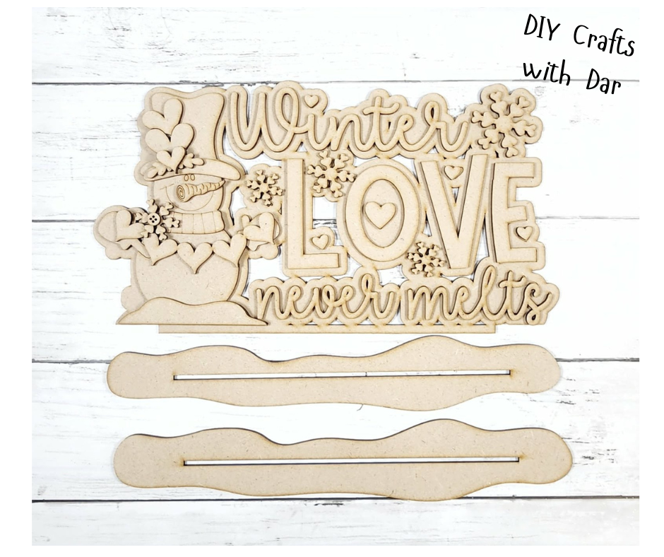 Winter Love Never Melts - Valentines Snowman Word Stander - unpainted wood cutouts, ready for you to paint