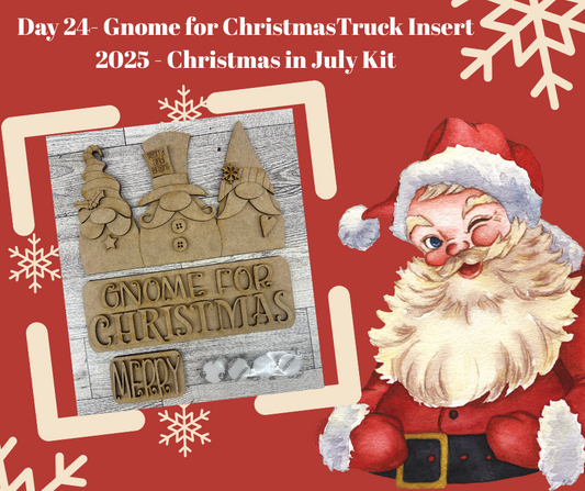 Day 24 - Christmas in July - Gnome for Christmas Truck Insert - Ready for you to paint