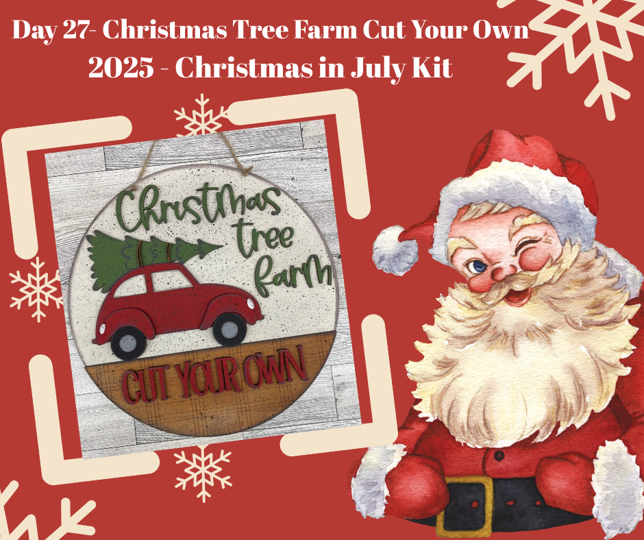 Day 27 - Christmas in July - Christmas Tree Farm Cut Your Own Door Sign - Ready for you to paint