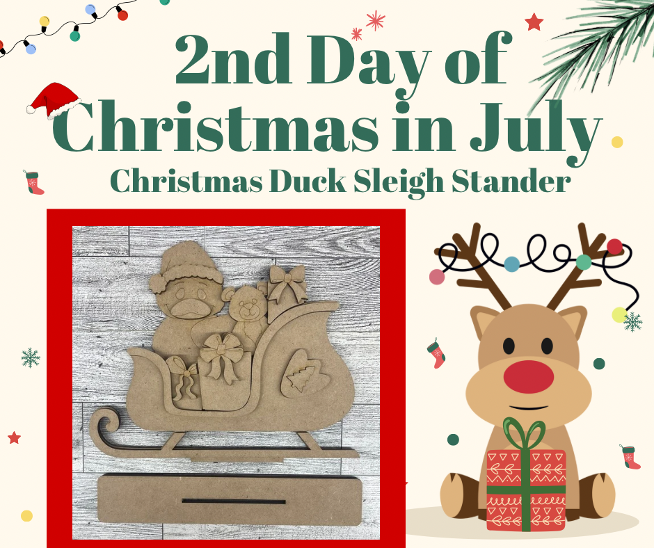 2026 2nd Day of Christmas in July - Christmas Duck Sleigh Stander -unpainted cutouts, ready to paint