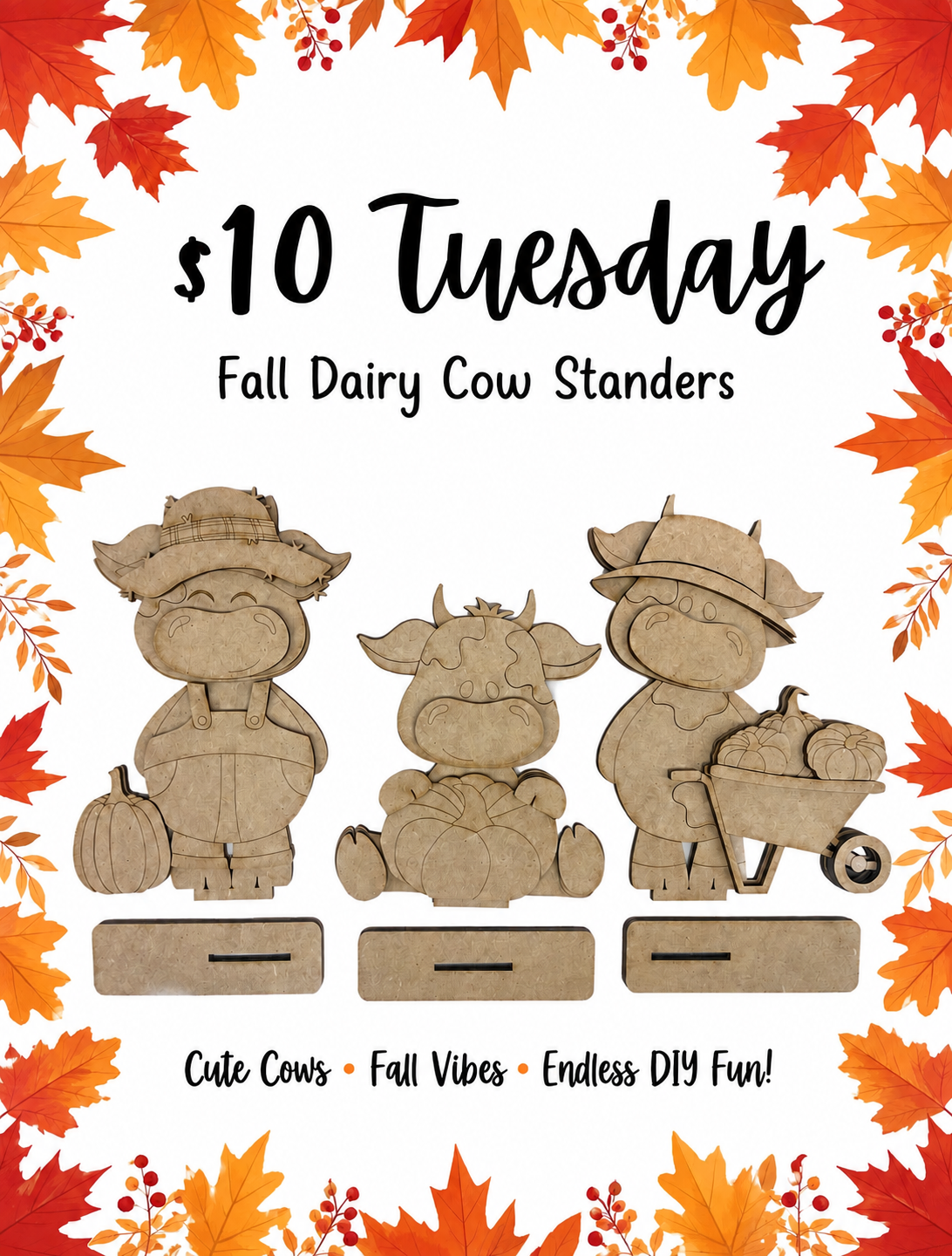 $10.00 Tuesday-  Fall Dairy Cow Standers set of 3 - unpainted cutouts ready for you to finish