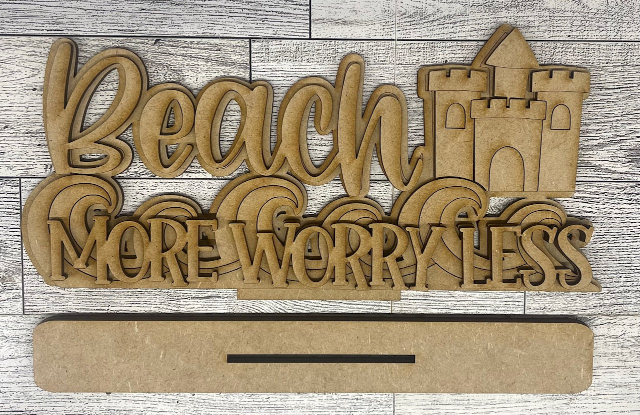 Beach more Worry Less - Summer Beach stander - unpainted wood cutouts, ready for you to paint