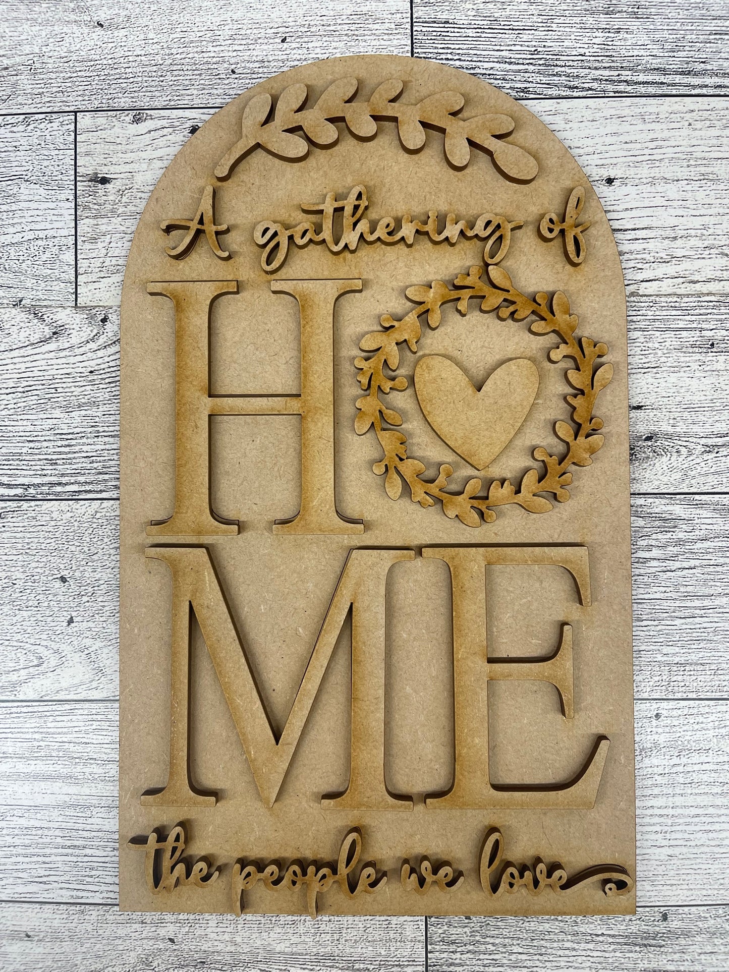 Home A gathering of the people we Love Arch Frame Insert cutouts - unpainted wooden cutouts, ready for you to paint