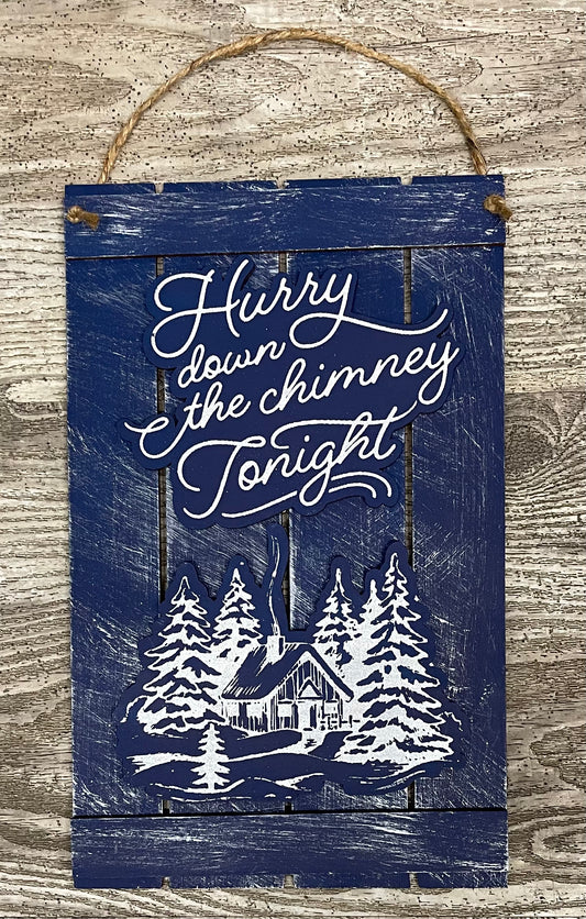 Hurry down the Chimney tonight sign 12 inches tall, wood cutouts, unpainted ready for you to finish