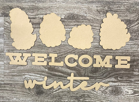 Welcome Winter Pinecone cutouts, wood cutouts, unpainted ready for you to finish