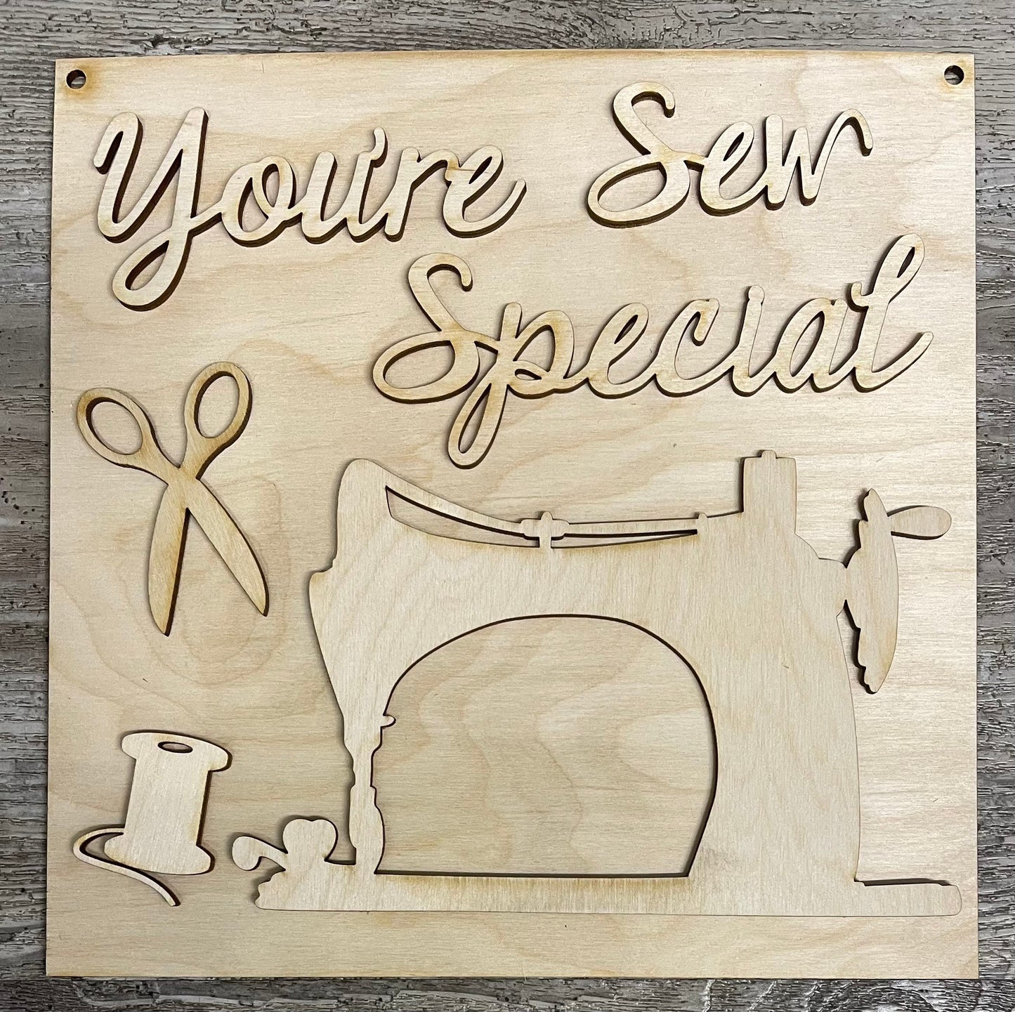 You're Sew Special Sewing machine sign, unpainted wood pieces.