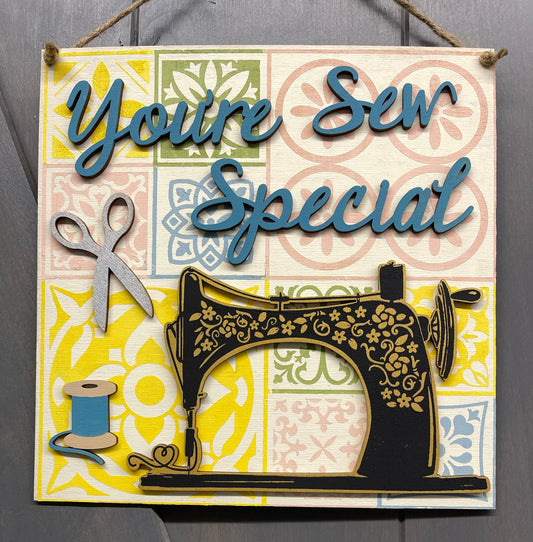 You're Sew Special Sewing machine sign, unpainted wood pieces.