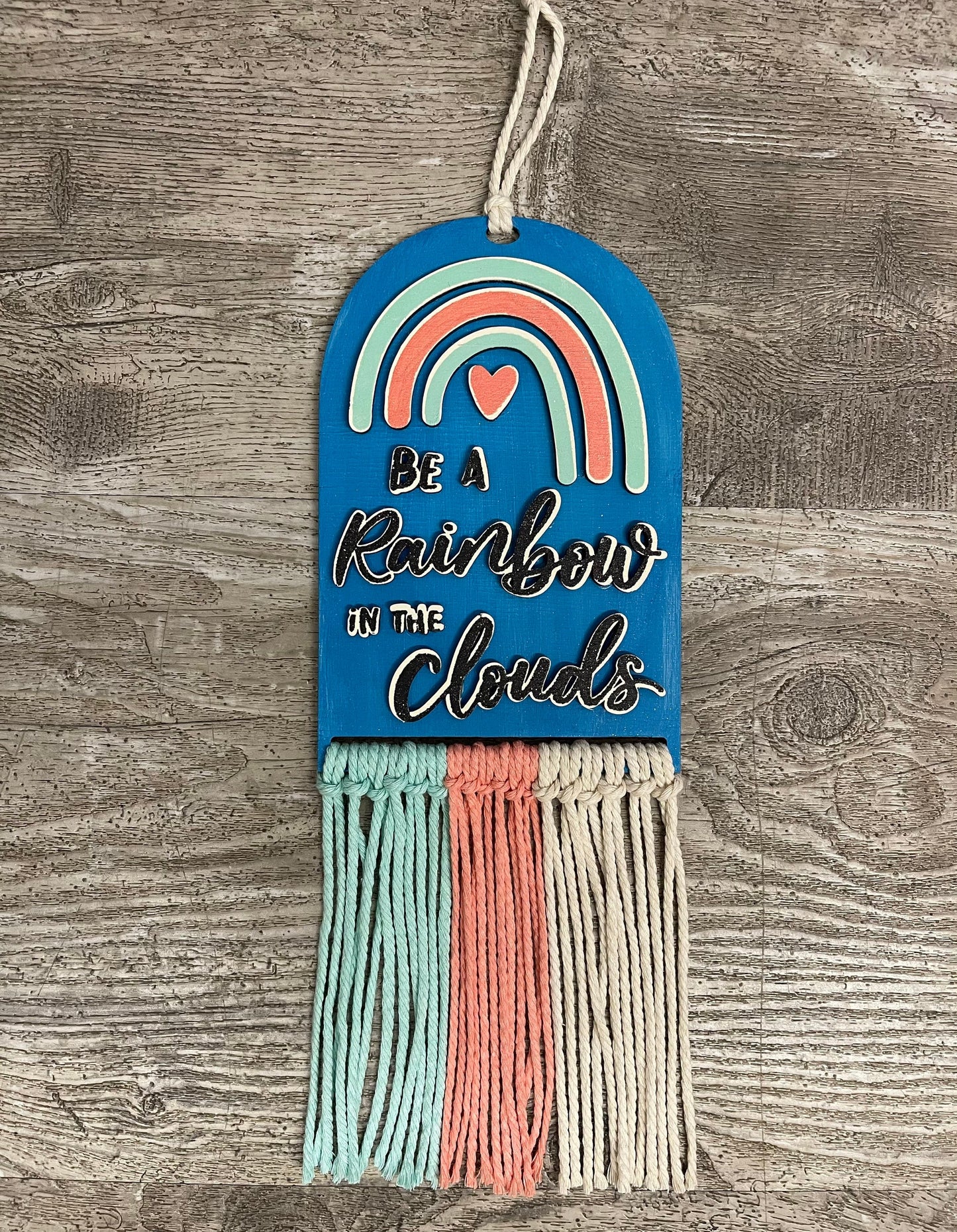 Be a Rainbow in the Clouds sign kit with Macrame Cording, unpainted wooden cutouts - ready for you to paint