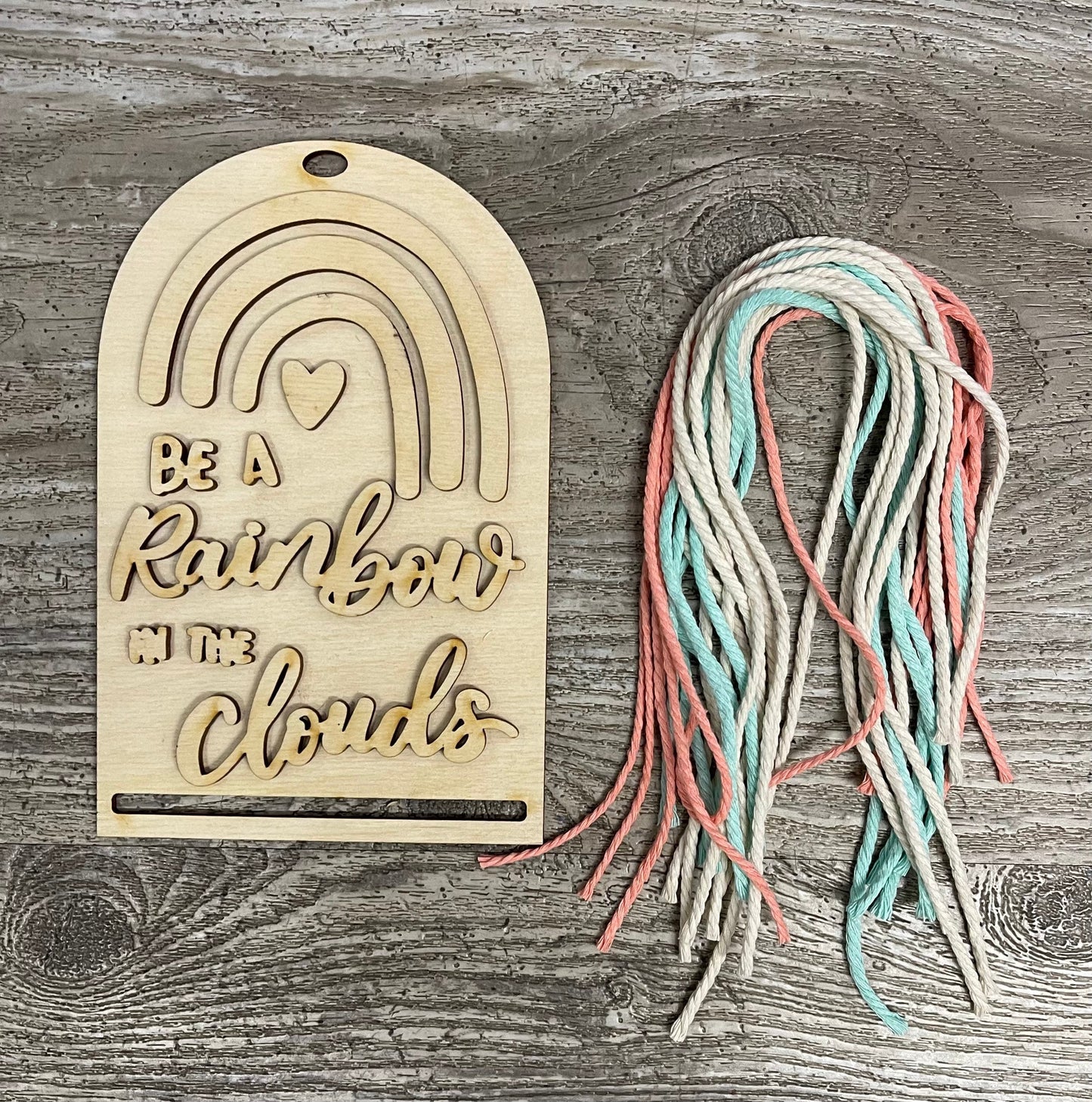 Be a Rainbow in the Clouds sign kit with Macrame Cording, unpainted wooden cutouts - ready for you to paint