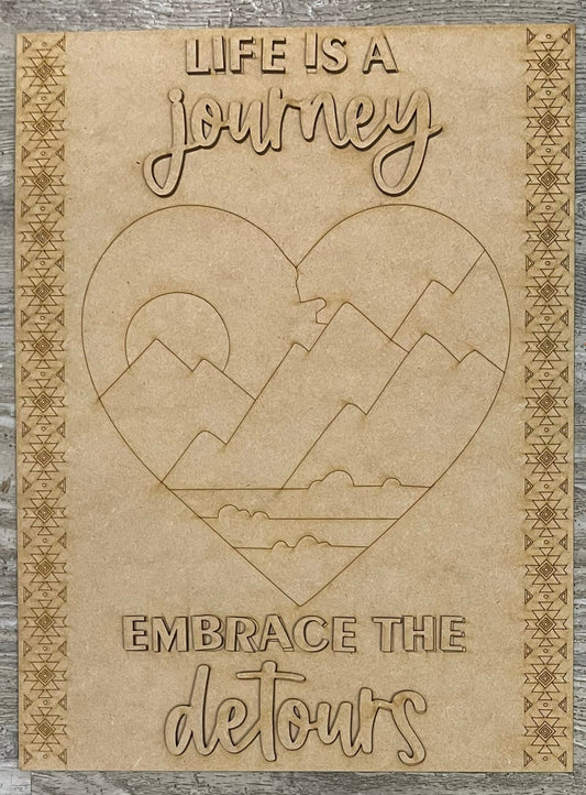 Life is a Journey, Embrace the Detours sign with cutouts, includes back sign, unfinished wood cutouts ready for you to paint