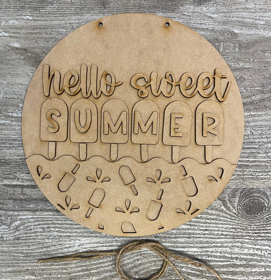 Hello Sweet Summer - Popsicle sign kit, unpainted wooden cutouts - ready for you to paint, includes the circle